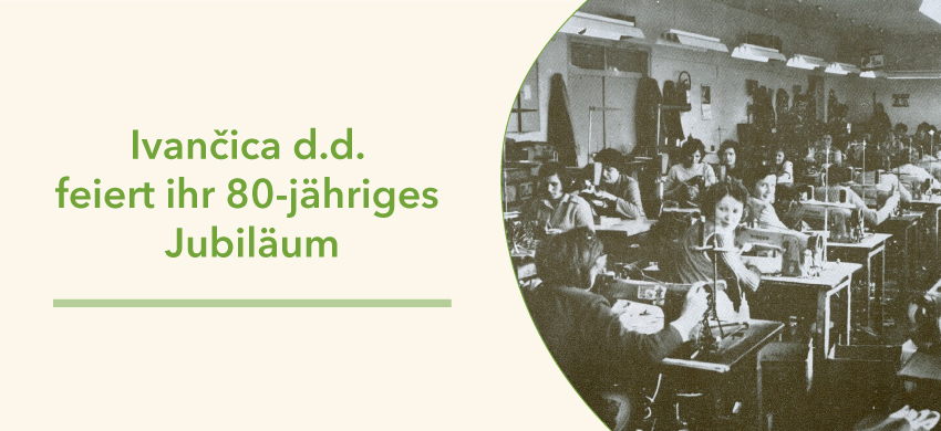 Von der Schuhmachergenossenschaft Ivanec zum führenden Schuhhersteller in Kroatien – Ivančica d.d. feiert ihr 80-jähriges Jubiläum