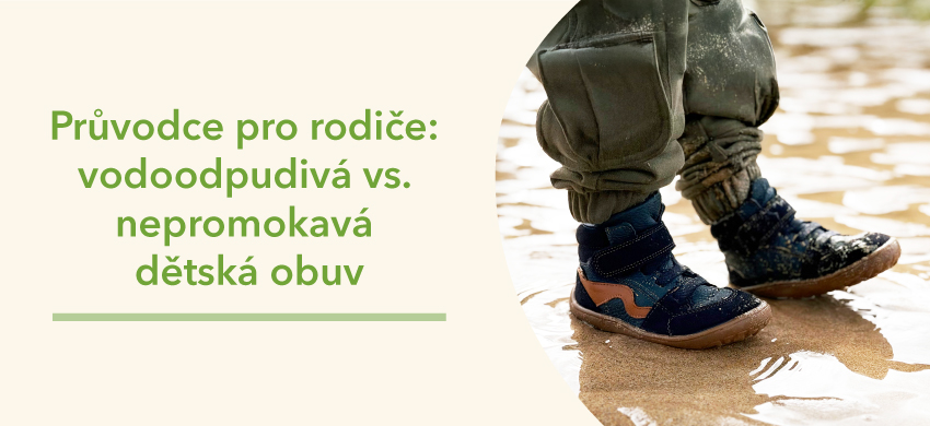 Průvodce pro rodiče: vodoodpudivá vs. nepromokavá dětská obuv