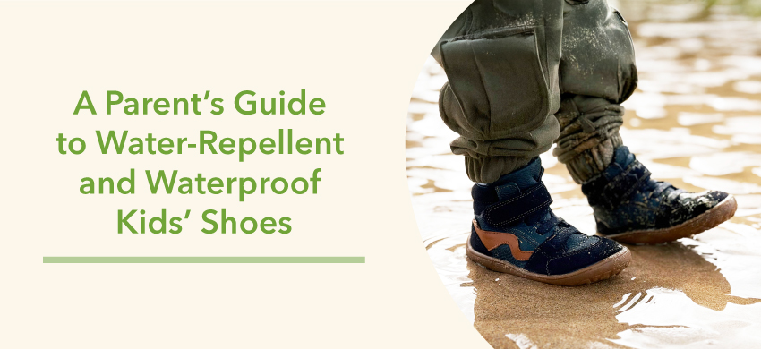 A Parent’s Guide to Water-Repellent and Waterproof Kids’ Shoes